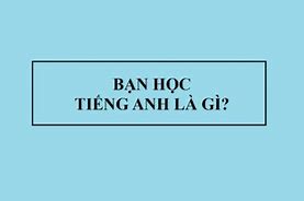 Bàn Học Tiếng Anh Gọi Là Gì