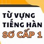 Từ Vựng Bài 1 Sơ Cấp 1